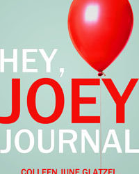 Hey Joey Journal: Colleen June Glatzel