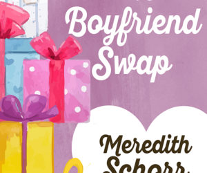 The Boyfriend Swap: Meredith Schorr