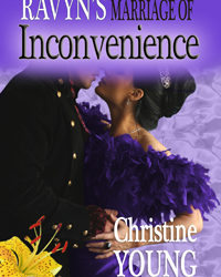 Ravyn’s Marriage of Inconvenience #HistoricalRomance