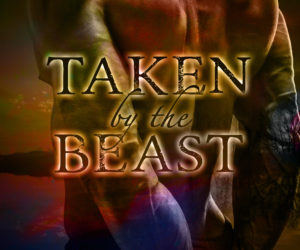 Taken by the Beast by