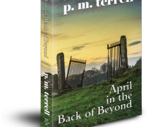 April In The Back Of Beyond by p. m. terrell