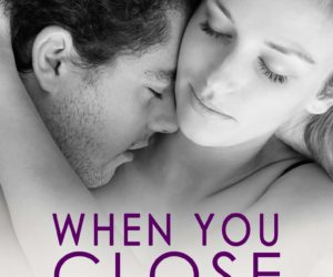 When You Close Your Eyes by Roxanne D. Howard