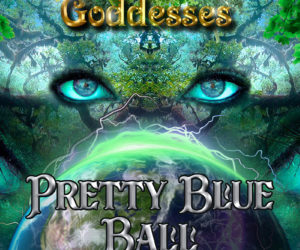Jungle Beauty Goddesses Series: Pretty Blue, Aquatic Ball, Dirty Ball by C. G. Sturges