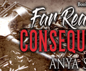 Far Reaching Consequences by Anya Summers