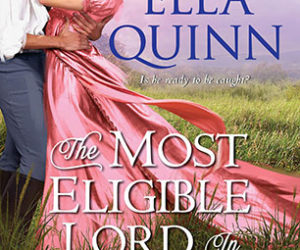 THE MOST ELIGIBLE LORD IN LONDON by Ella Quinn