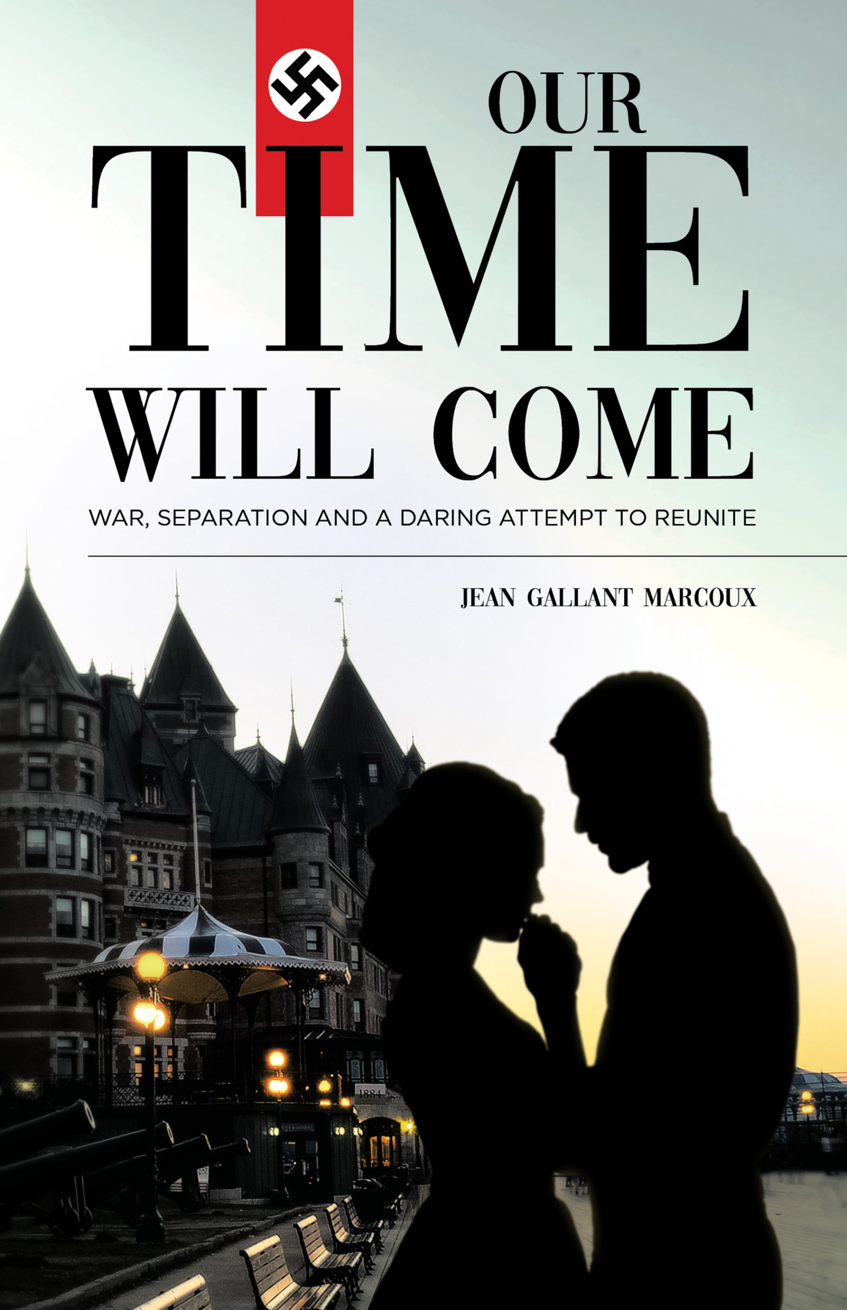 Our Time Will Come by Jean Gallant Marcoux