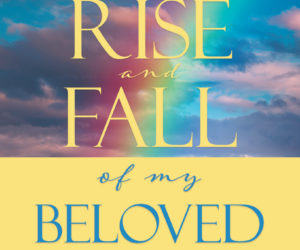 Rise and Fall of My Beloved by Utanu Maa