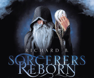 Sorcerers Reborn: Earth by Richard B.