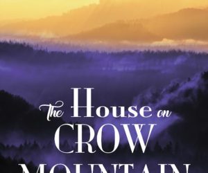 The House on Crow Mountain by Rebecca Lee Smith