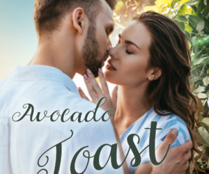 Avocado Toast (The Orchard Brides – Book 1) Contemporary Romance