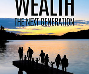 Preserving Wealth: The Next Generation by Jack Lumsden, MBA, CFP®