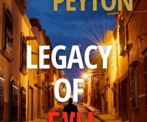 LEGACY OF EVIL by James Peyton