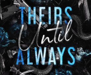 THEIRS UNTIL ALWAYS Mae K. Knight