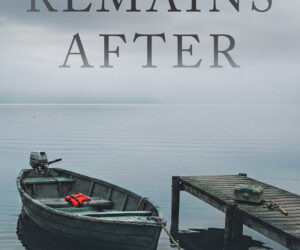 WHAT REMAINS AFTER by Pauline J. Grabia